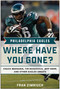 Philadelphia Eagles (Where Have You Gone?) by Fran Zimniuch, 9781613218266