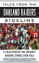 Tales from the Oakland Raiders Sideline (A Collection of the Greatest Raiders Stories Ever Told) by Tom Flores, Matt Fulks, Jim Plunkett, 9781613212264