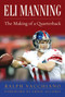 Eli Manning (The Making of a Quarterback) by Ralph Vacchiano, Ernie Accorsi, 9781613212387