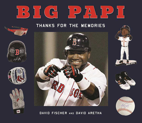 Big Papi (David Ortiz, Thanks for the Memories) by David Fischer, David Aretha, 9781613219652