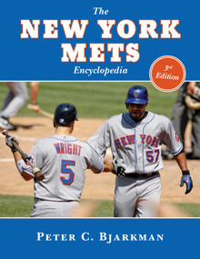 The New York Mets Encyclopedia (3rd Edition) by Peter C. Bjarkman, 9781613213445