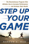 Step Up Your Game (The Revolutionary Program Elite Athletes Use to Increase Performance and Achieve Total Health) by Naresh C. Rao, 9781613218303