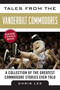 Tales from the Vanderbilt Commodores (A Collection of the Greatest Commodore Stories Ever Told) by Chris Lee, 9781613217122