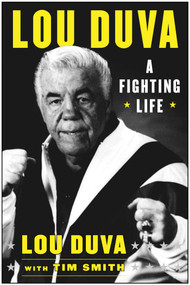 A Fighting Life (My Seven Decades in Boxing) by Lou Duva, Tim Smith, Evander Holyfield, 9781613218211