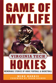 Game of My Life Virginia Tech Hokies (Memorable Stories of Hokie Football and Basketball) by Mike Harris, Frank Beamer, 9781613217801