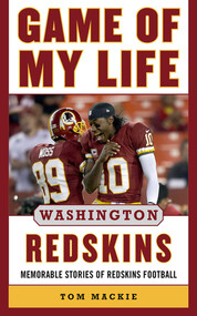 Game of My Life Washington Redskins (Memorable Stories of Redskins Football) by Tom Mackie, 9781613213308