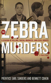 The Zebra Murders (A Season of Killing, Racial Madness and Civil Rights) by Prentice Earl Sanders, Ben Cohen, 9781611450439