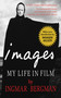 Images (My Life in Film) by Ingmar Bergman, Marianne Ruuth, Woody Allen, 9781611450415