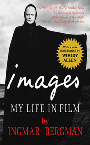 Images (My Life in Film) by Ingmar Bergman, Marianne Ruuth, Woody Allen, 9781611450415