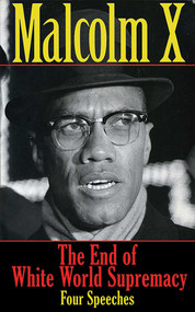 The End of White World Supremacy (Four Speeches) by Malcolm X, 9781611450163