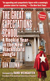 The Great Expectations School (A Rookie Year in the New Blackboard Jungle) by Dan Brown, Randi Weingarten, 9781611450330