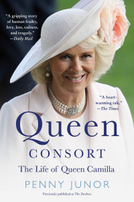 Queen Consort (formerly The Duchess) (The Life of Queen Camilla) - 9780062471116 by Penny Junor, 9780062471116