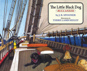The Little Black Dog Buccaneer by J. B. Spooner, Terre Lamb Seeley, 9781611450002