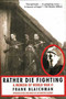 Rather Die Fighting (A Memoir of World War II) by Frank Blaichman, Martin Gilbert, 9781611450156