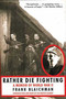 Rather Die Fighting (A Memoir of World War II) by Frank Blaichman, Martin Gilbert, 9781611450156
