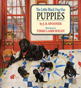 The Little Black Dog Has Puppies by J. B. Spooner, Terre Lamb Seeley, 9781611450064