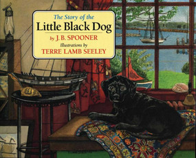 The Story of the Little Black Dog by J. B. Spooner, Terre Lamb Seeley, 9781611450019