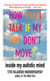 How Can I Talk If My Lips Don't Move? (Inside My Autistic Mind) by Tito Rajarshi Mukhopadhyay, 9781611450224