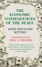 The Economic Consequences of the Peace - 9781602390850 by John Maynard Keynes, Paul A. Volcker, 9781602390850
