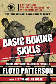 The International Boxing Hall of Fame's Basic Boxing Skills by Floyd Patterson, Bert Randolph Sugar, 9781602390201