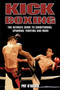 Kick Boxing (The Ultimate Guide to Conditioning, Sparring, Fighting, and More) by Pat O'Keeffe, 9781602390232