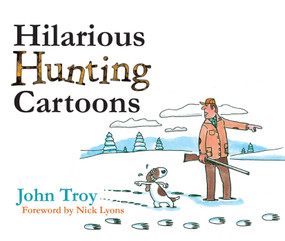 Hilarious Hunting Cartoons - 9781510732247 by John Troy, Nick Lyons, 9781510732247