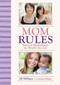 Mom Rules (Notes on Motherhood, the World's Best Job) by Jill Milligan, Michael Milligan, 9781602399877