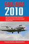Federal Aviation Regulations / Aeronautical Information Manual 2010 (FAR/AIM) by Federal Aviation Administration, 9781602397286