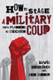 How to Stage a Military Coup (From Planning to Execution) by Ken Connor, David Hebditch, 9781510729698