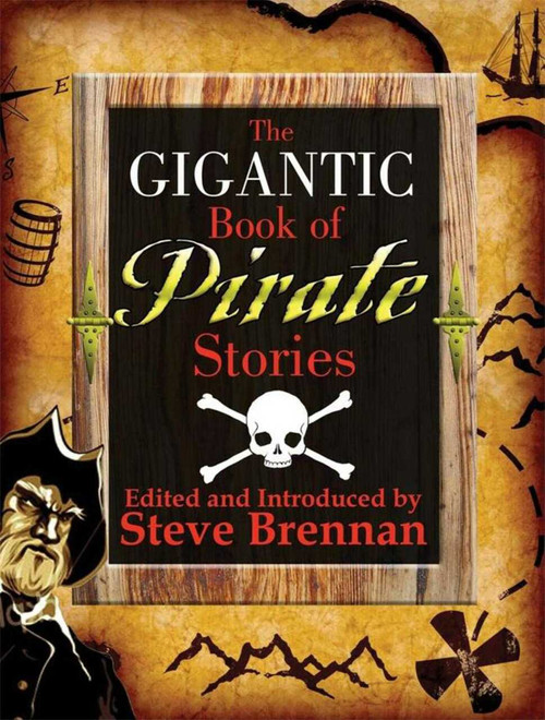 The Gigantic Book of Pirate Stories by Stephen Brennan, 9781602391567