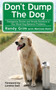 Don't Dump the Dog (Outrageous Stories and Simple Solutions to Your Worst Dog Behavior Problems) by Randy Grim, Melinda Roth, 9781602396401