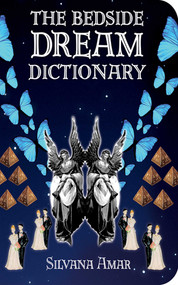 The Bedside Dream Dictionary by Silvana Amar, 9781602391383