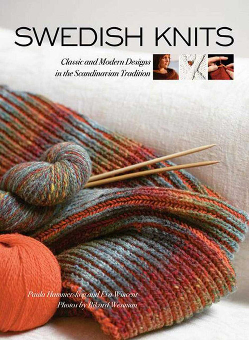 Swedish Knits (Classic and Modern Designs in the Scandinavian Tradition) by Paula Hammerskog, Eva Wincent, 9781602397248