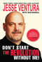 Don't Start the Revolution Without Me! by Jesse Ventura, Dick Russell, 9781602397163