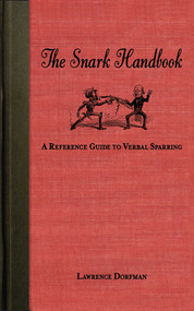 The Snark Handbook (A Reference Guide to Verbal Sparring) by Lawrence Dorfman, 9781602397606