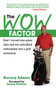The WOW Factor (How I Turned One Idea and My Unbridled Enthusiasm into a Golf Revolution) by Barney Adams, James Dodson, 9781602392489