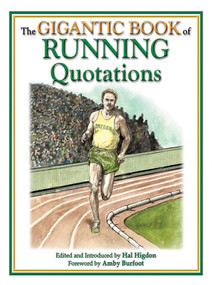 The Gigantic Book of Running Quotations by Hal Higdon, Amby Burfoot, 9781602392519