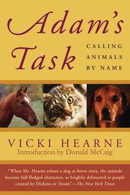 Adam's Task (Calling Animals by Name) by Vicki Hearne, Donald McCaig, 9781602390027