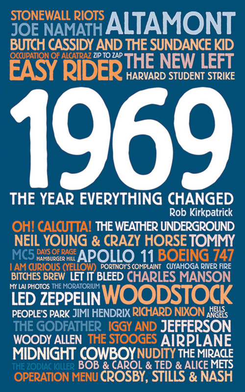 1969 (The Year Everything Changed) by Rob Kirkpatrick, 9781602393660