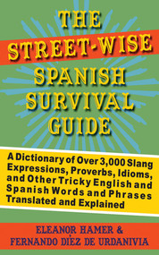 The Street-Wise Spanish Survival Guide by Eleanor Hamer, Fernando Díez de Urdanivia, 9781602392502