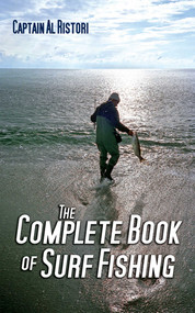 The Complete Book of Surf Fishing by Al Ristori, 9781602392472