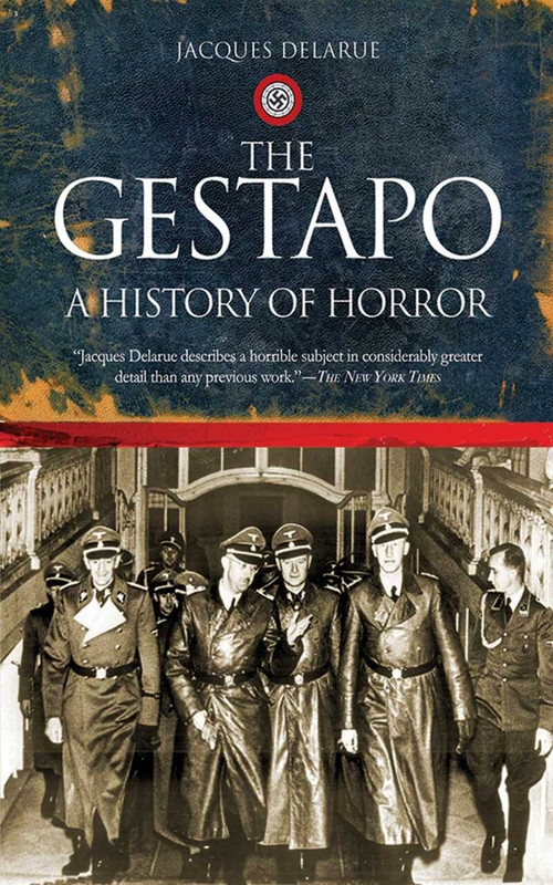 The Gestapo (A History of Horror) by Jacques Delarue, Mervyn Savill, 9781602392465