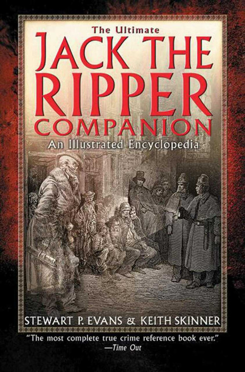 The Ultimate Jack the Ripper Companion (An Illustrated Encyclopedia) by Stewart P. Evans, Keith Skinner, 9781602396661