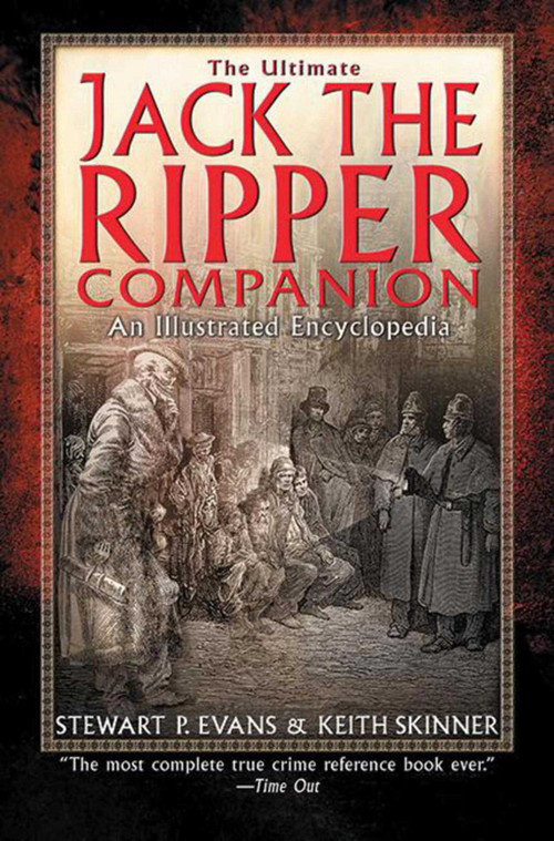 The Ultimate Jack the Ripper Companion (An Illustrated Encyclopedia) by Stewart P. Evans, Keith Skinner, 9781602396661
