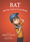 Bat and the End of Everything by Elana K. Arnold, Charles Santoso, 9780062798442