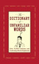 The Dictionary of Unfamiliar Words (Over 10,000 Common and Confusing Words Explained) by Diagram Group, 9781602393394