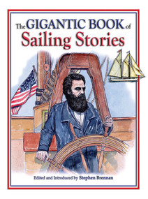 The Gigantic Book of Sailing Stories by Stephen Brennan, 9781602392090