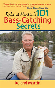 Roland Martin's 101 Bass-Catching Secrets by Roland Martin, 9781602392076