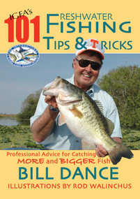 IGFA's 101 Freshwater Fishing Tips & Tricks by Bill Dance, Rod Walinchus, 9781602390003