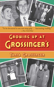 Growing Up at Grossinger's by Tania Grossinger, 9781602392052